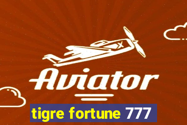 tigre fortune 777